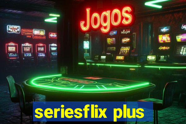 seriesflix plus