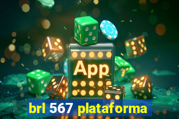 brl 567 plataforma