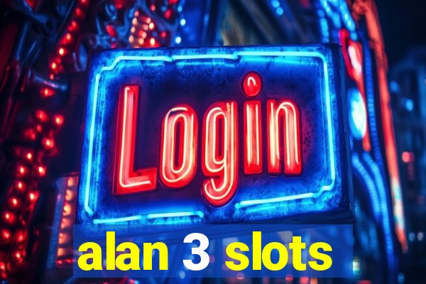 alan 3 slots