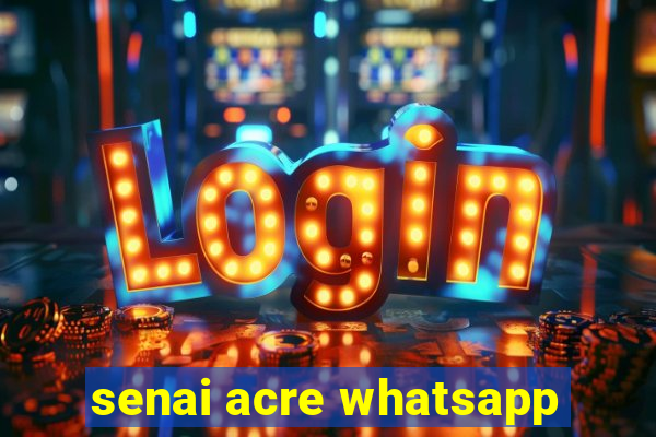 senai acre whatsapp