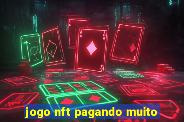 jogo nft pagando muito
