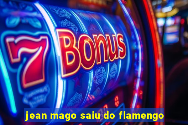 jean mago saiu do flamengo