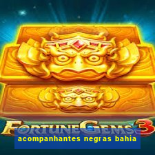 acompanhantes negras bahia