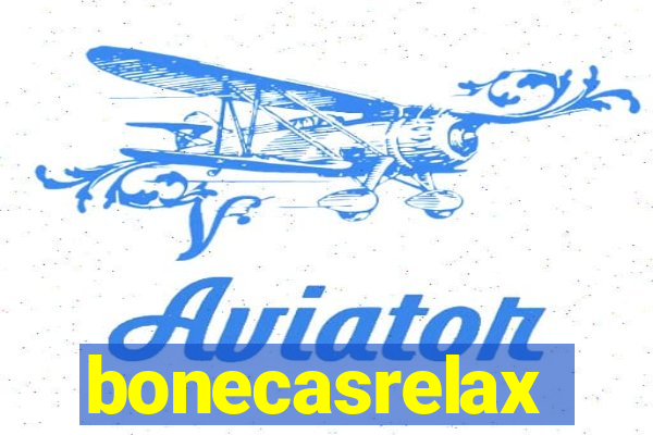 bonecasrelax
