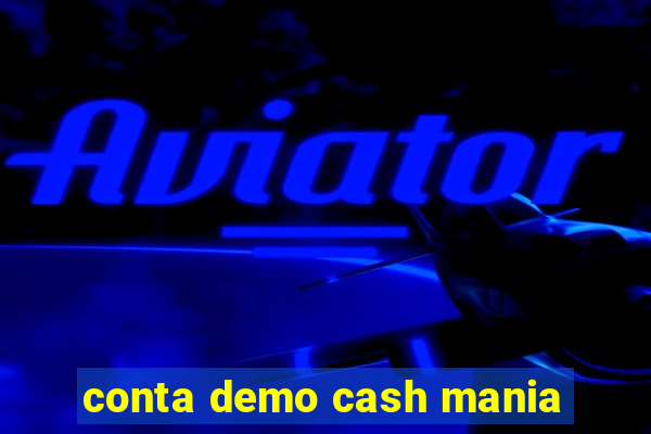 conta demo cash mania