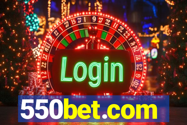 550bet.com