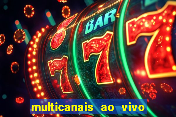 multicanais ao vivo jogo do flamengo
