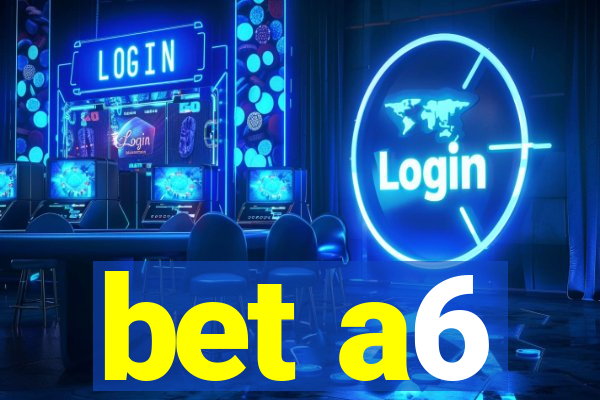 bet a6