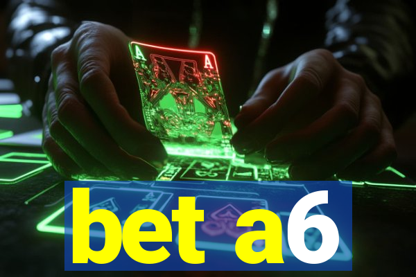 bet a6