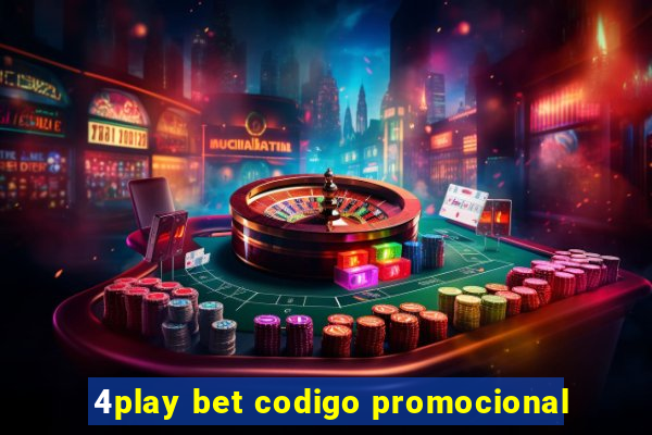 4play bet codigo promocional