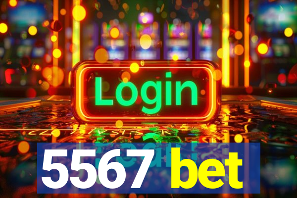 5567 bet