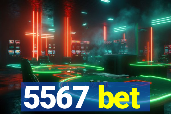5567 bet