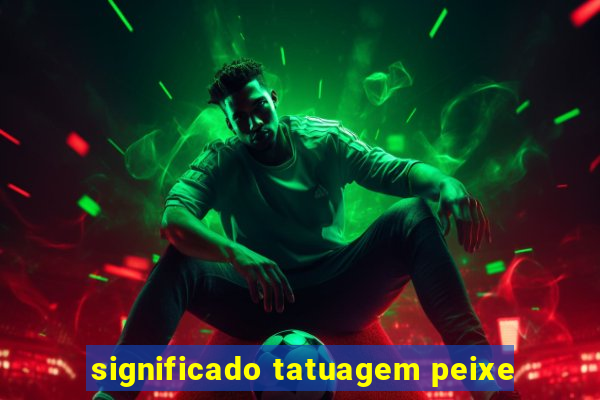 significado tatuagem peixe