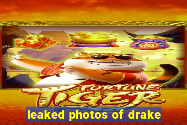 leaked photos of drake