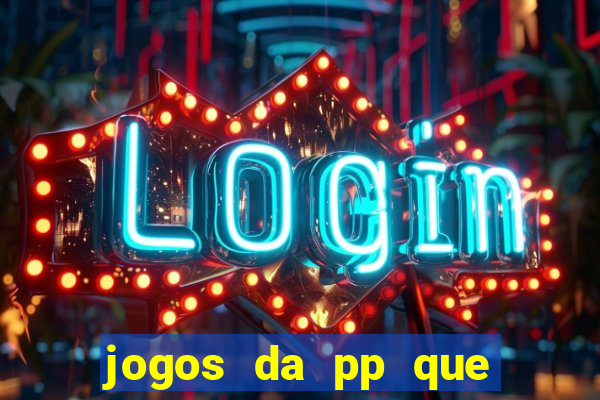 jogos da pp que pagam bem