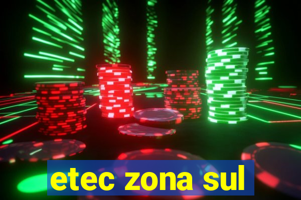 etec zona sul