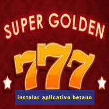 instalar aplicativo betano