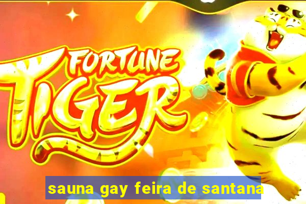 sauna gay feira de santana
