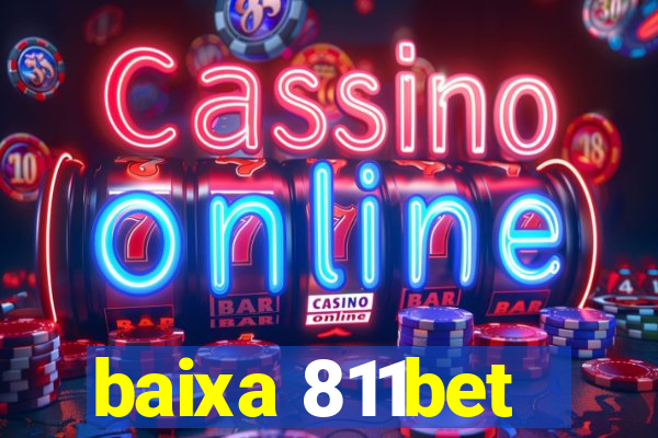baixa 811bet