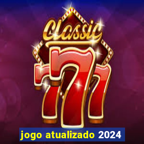 jogo atualizado 2024