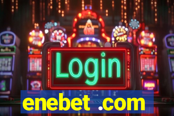 enebet .com