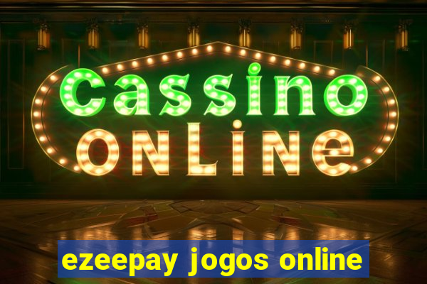 ezeepay jogos online