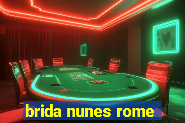brida nunes rome