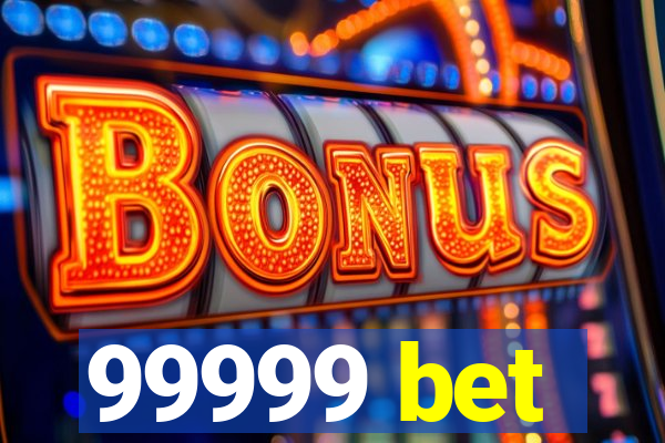 99999 bet