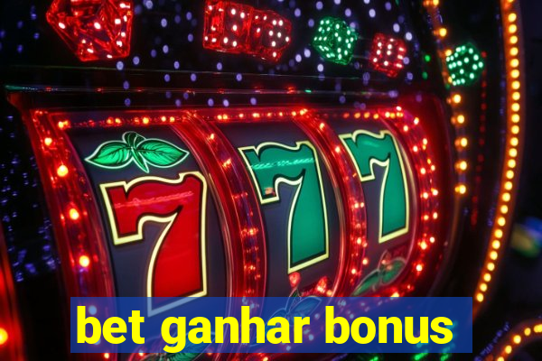 bet ganhar bonus
