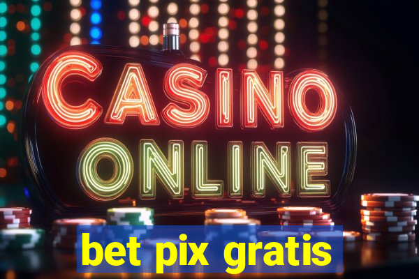 bet pix gratis