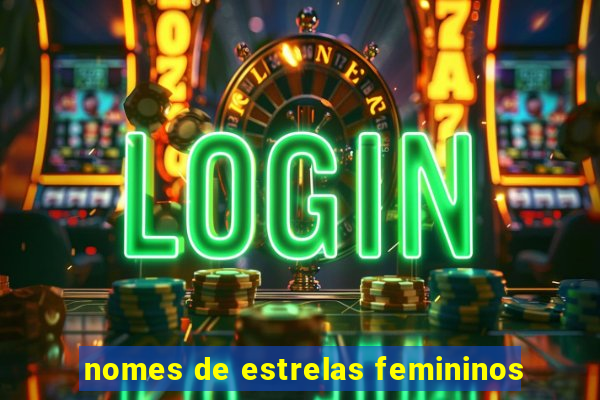 nomes de estrelas femininos