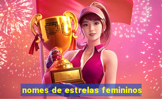 nomes de estrelas femininos