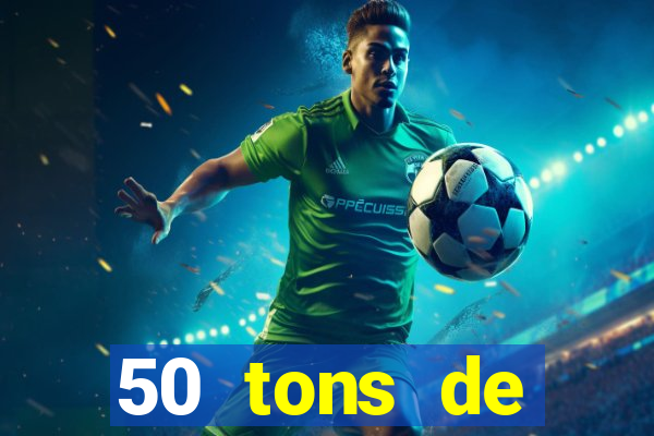 50 tons de liberdade dublado online
