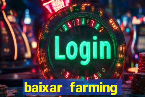 baixar farming simulator 18 dinheiro infinito