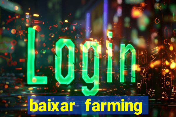 baixar farming simulator 18 dinheiro infinito