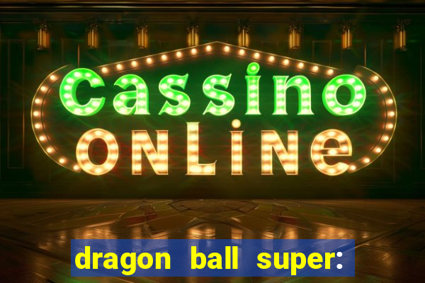 dragon ball super: super hero completo dublado