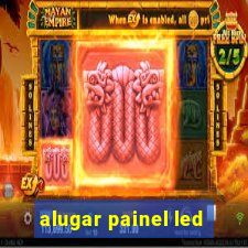 alugar painel led