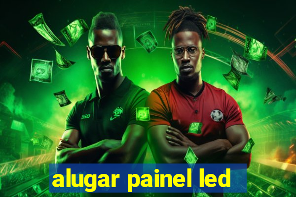 alugar painel led