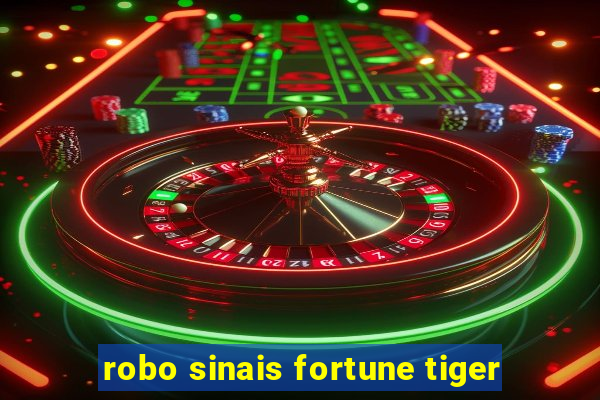 robo sinais fortune tiger