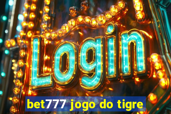 bet777 jogo do tigre