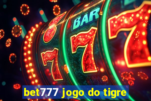 bet777 jogo do tigre