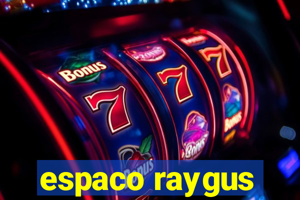espaco raygus