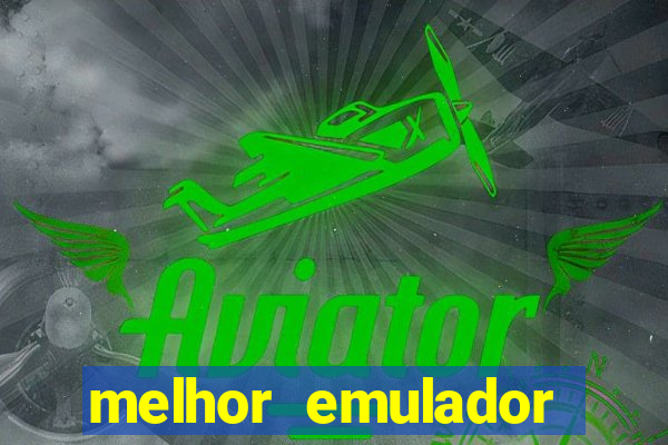 melhor emulador para pc fraco