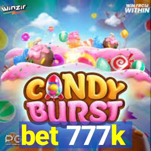 bet 777k
