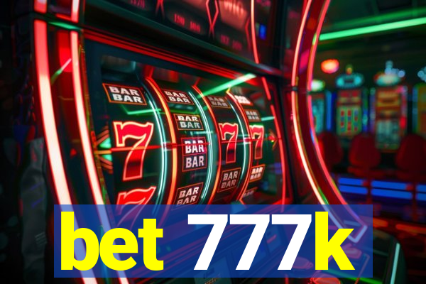 bet 777k