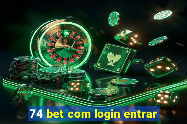 74 bet com login entrar