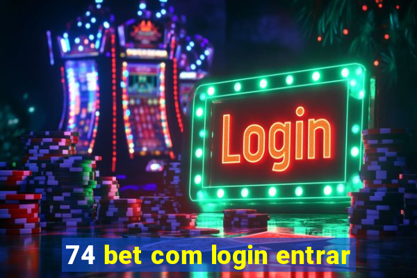 74 bet com login entrar