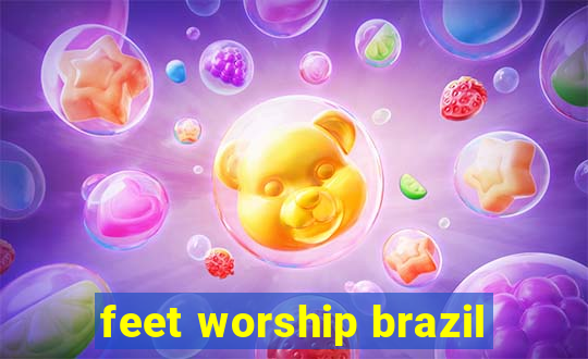 feet worship brazil