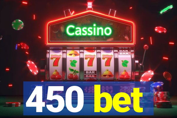 450 bet