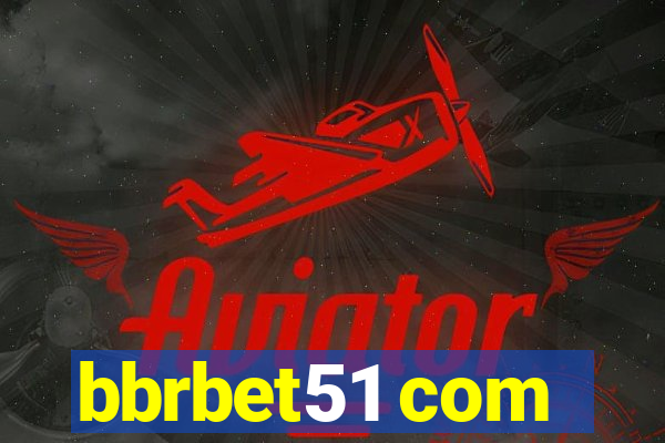 bbrbet51 com